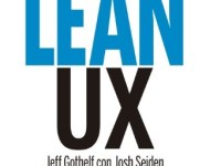 LEAN UX: Cómo aplicar los principios Lean a la mejora de la experiencia de&nbsp;usuario